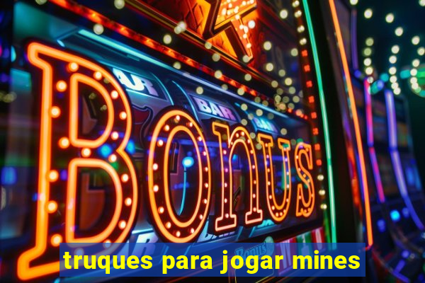 truques para jogar mines